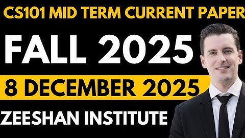 CS101 MIDTERM CURRENT PAPER FALL 2025 || CS101 MIDTERM CURRENT PAPER 2025