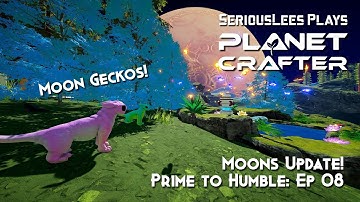 The Planet Crafter | Moons Update | Moons Season 1: Prime to Humble | Episode 08 | 2025