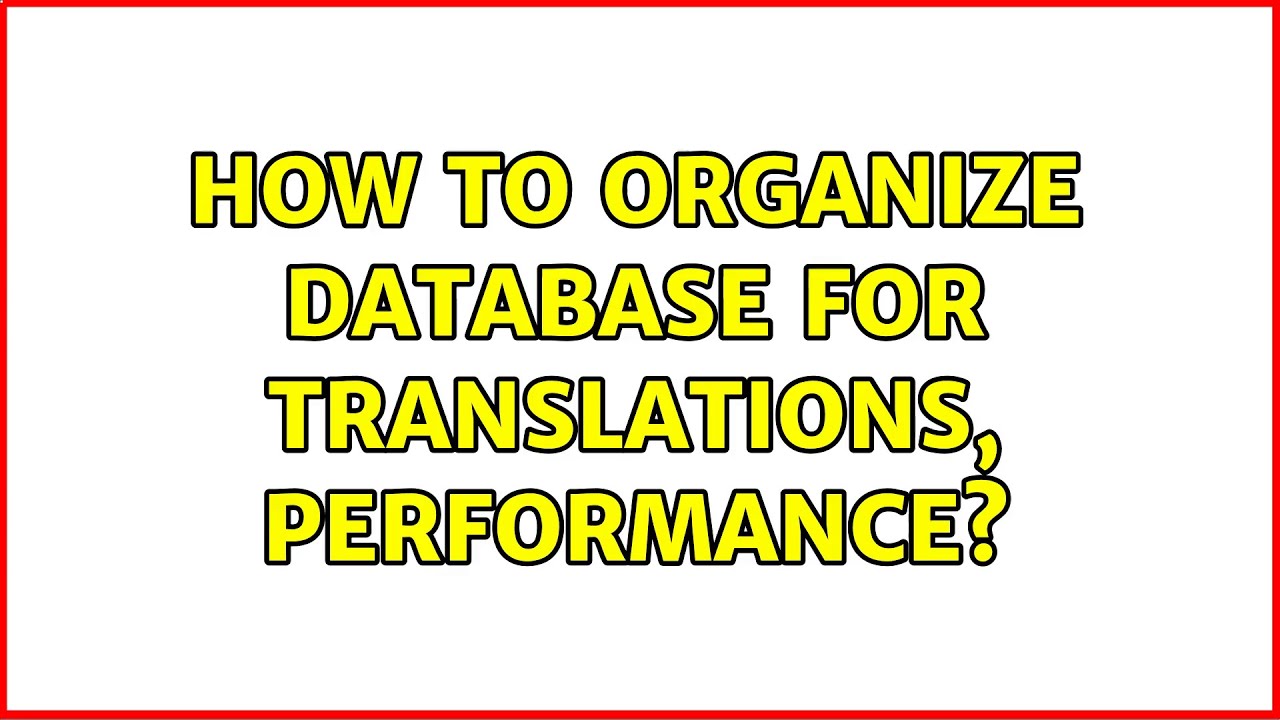 How to organize database for translations, performance? - YouTube