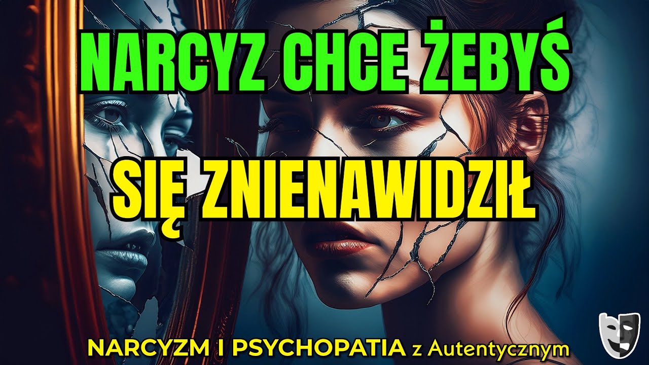 Narcyz chce, żebyś się ZNIENAWIDZIŁ | Jak niszczy Twoją wartość krok po kroku 😈