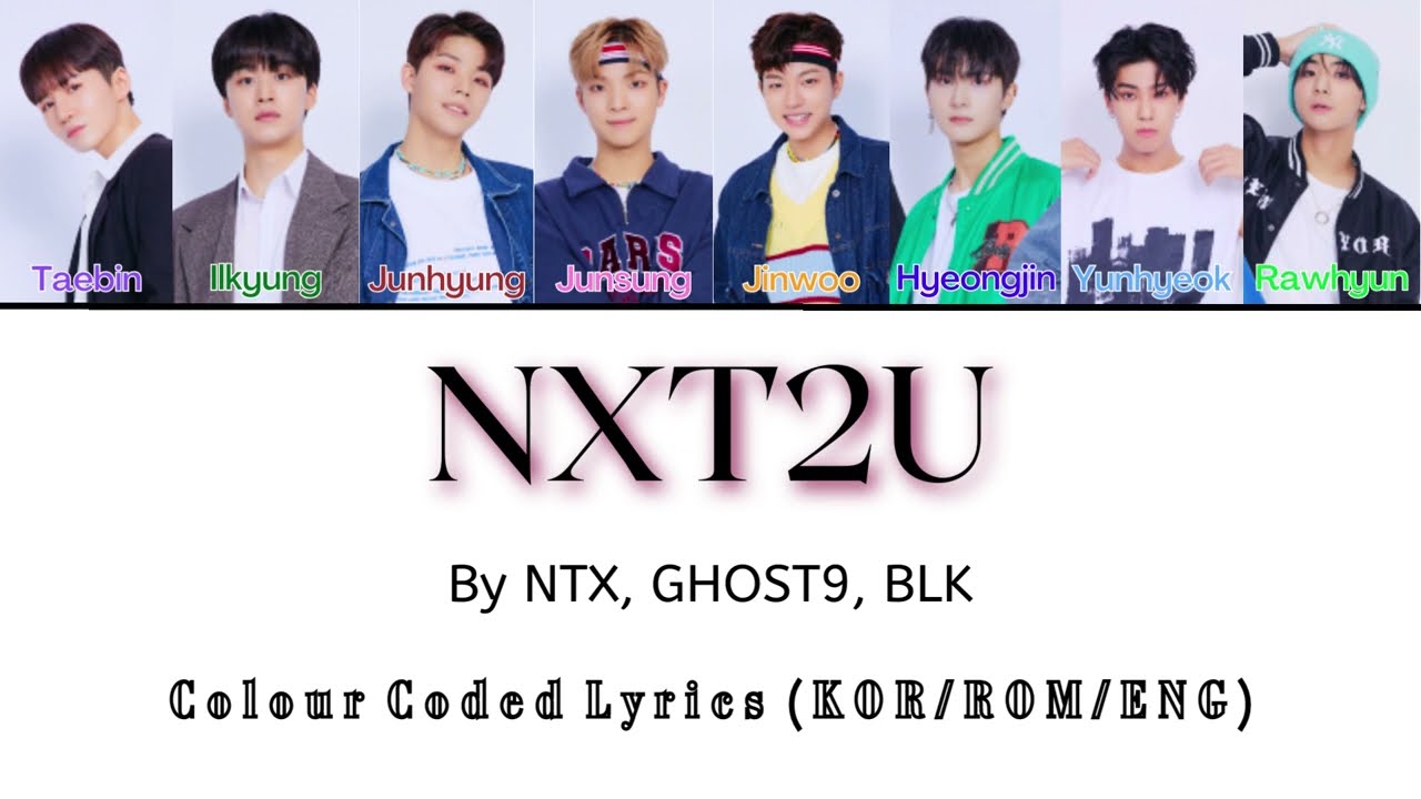 Obejrzyj NXT2U by NTX, GHOST9, BLK (produced by Tiffany Young) | Colour Coded Lyrics (KOR/ROM/ENG) w YouTube Obejrzyj NXT2U by NTX, GHOST9, BLK (produced by Tiffany Young) | Colour Coded Lyrics (KOR/ROM/ENG) w YouTube