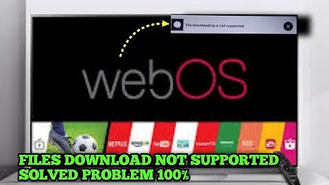 File Download not supported Problem solved 2024|| #lgtv#webos