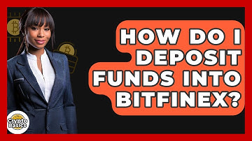 How Do I Deposit Funds Into Bitfinex? - CryptoBasics360.com