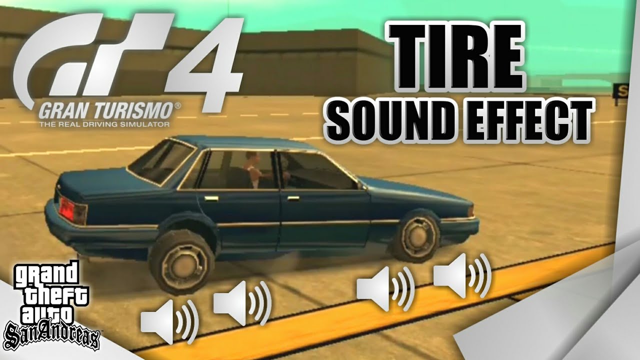 GRAN TURISMO 4 TIRE SCREECH SOUND EFFECT FOR GTA SA