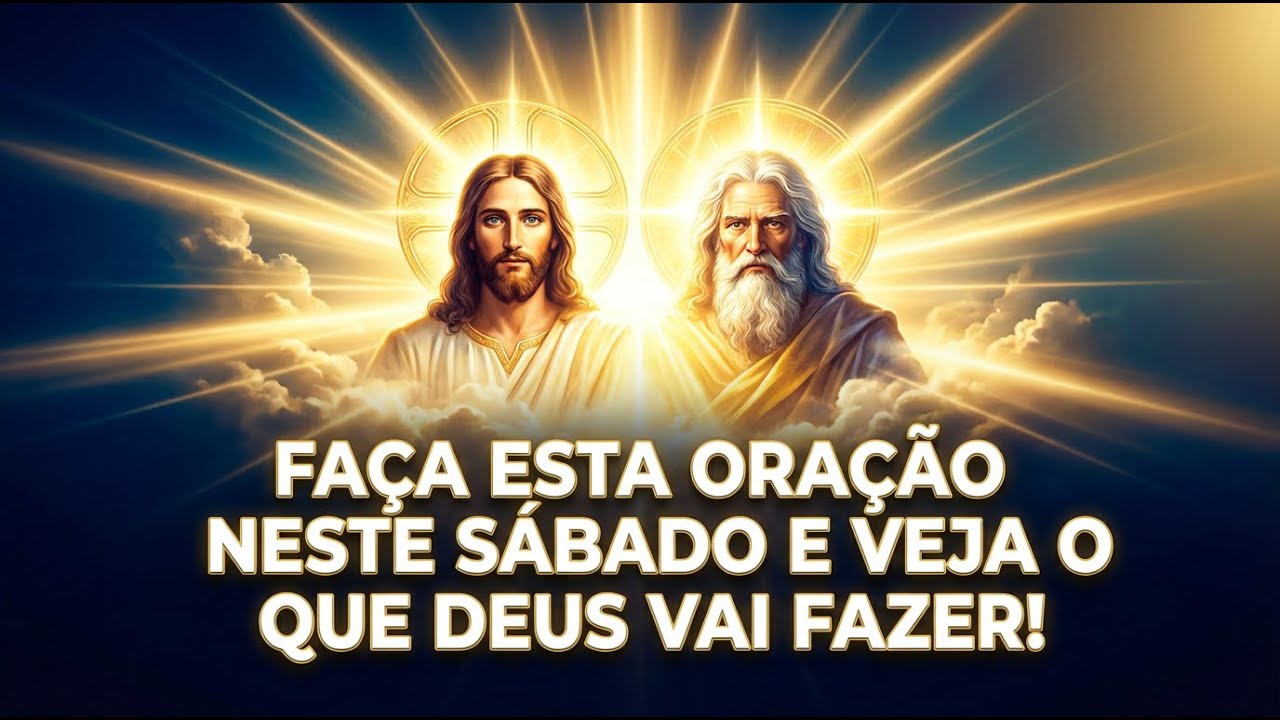 FAÇA ESTA ORAÇÃO NESTE SÁBADO, 17/01/26 E VEJA O QUE DEUS VAI FAZER