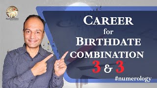 कौनसा Career चुनें 3 & 3 BirthDate Combination के लोग | #Career Options for #number3 | #NumeroVastu