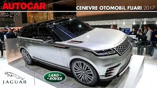 2017 Cenevre Otomobil Fuarı Ve Jaguar-Land Rover Standı