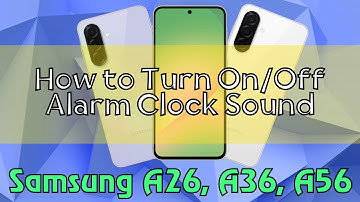 How to Turn On/Off Alarm Clock Sound Samsung A26, A36, A56 Quick Tutorial