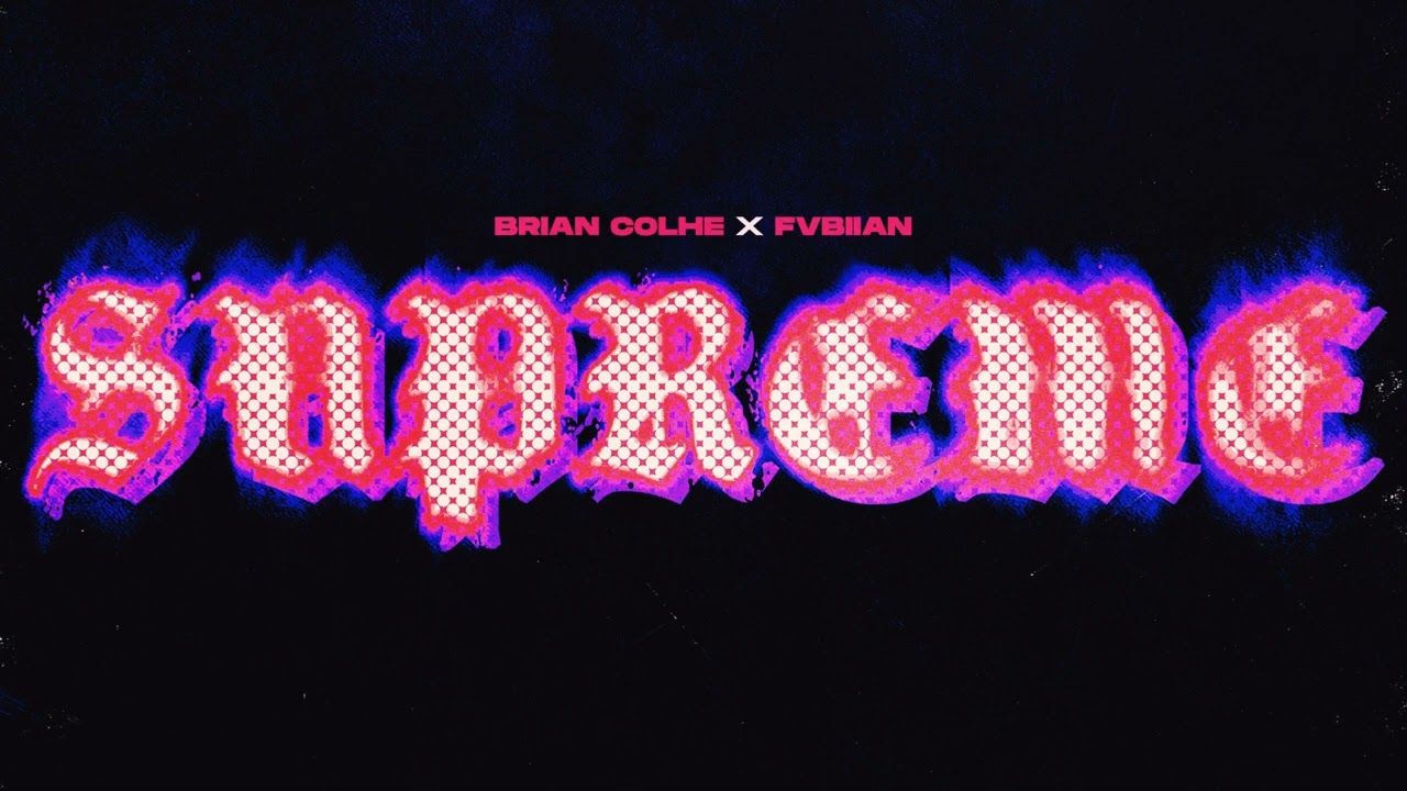 Brian Colhe - Supreme (Ft. FVBIIAN)