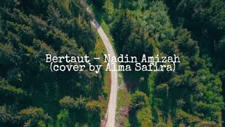 Bertaut - Nadin Amizah (Cover by Alma Safira)
