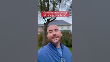 How soon do you get the keys after closing? | When do you get your new home keys?