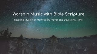 Worship Music with Bible verses for meditation, prayer and devotional time