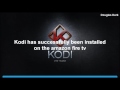 Install kodi 174 on your amazon fire tv from your phone no pc needed