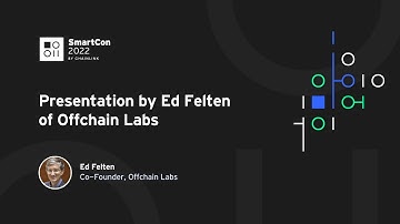 Presentation by Ed Felten of Offchain Labs | SmartCon 2022