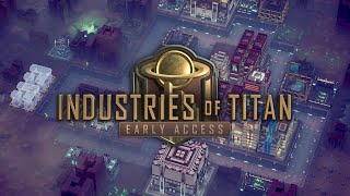 Industries of Titan - Cyberpunk City Builder - Starting the Galactic Mcdonalds Empire