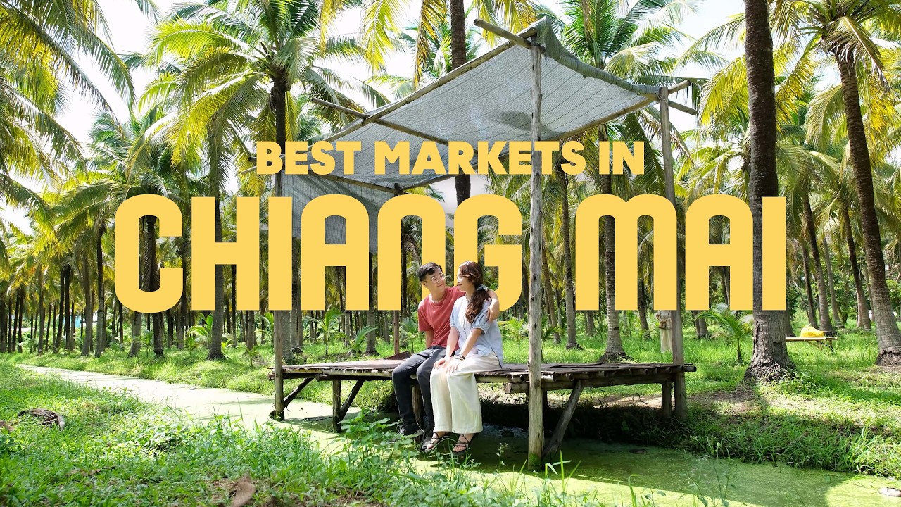 5 MUST VISIT Markets in Chiang Mai, Thailand