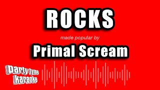 Primal Scream - Rocks (Karaoke Version)