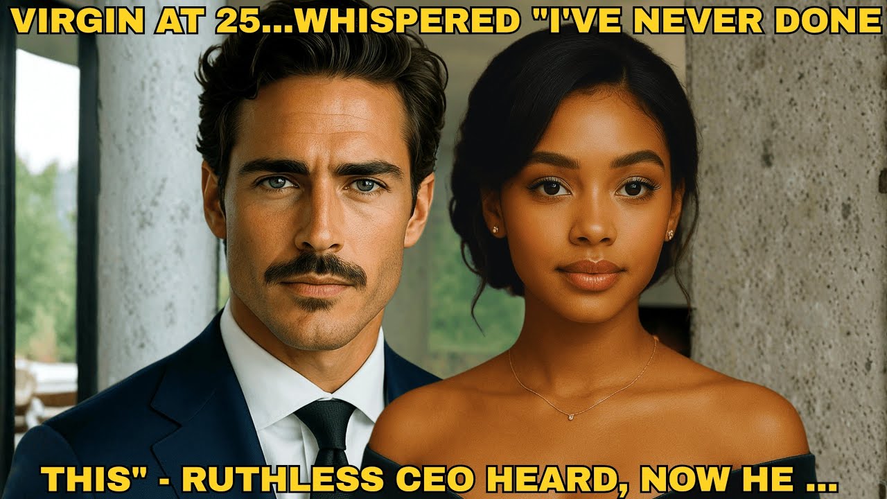 “VIRGIN AT 25......WHISPERED THAT SHE HAD NEVER BEEN TOUCHED BY ANY MAN - BUT RUTHLESS CEO HEARD….”