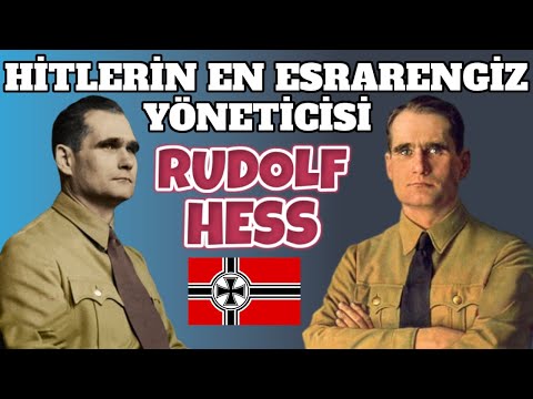 Hitlerin Yanındaki En Esrarengiz ve Saf Yönetici Rudolf Hess