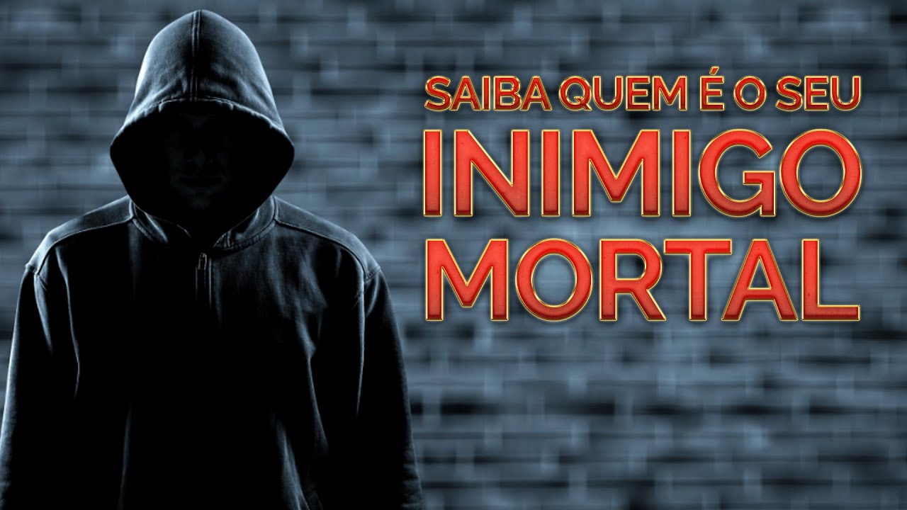SAIBA QUEM É O SEU INIMIGO MORTAL!!