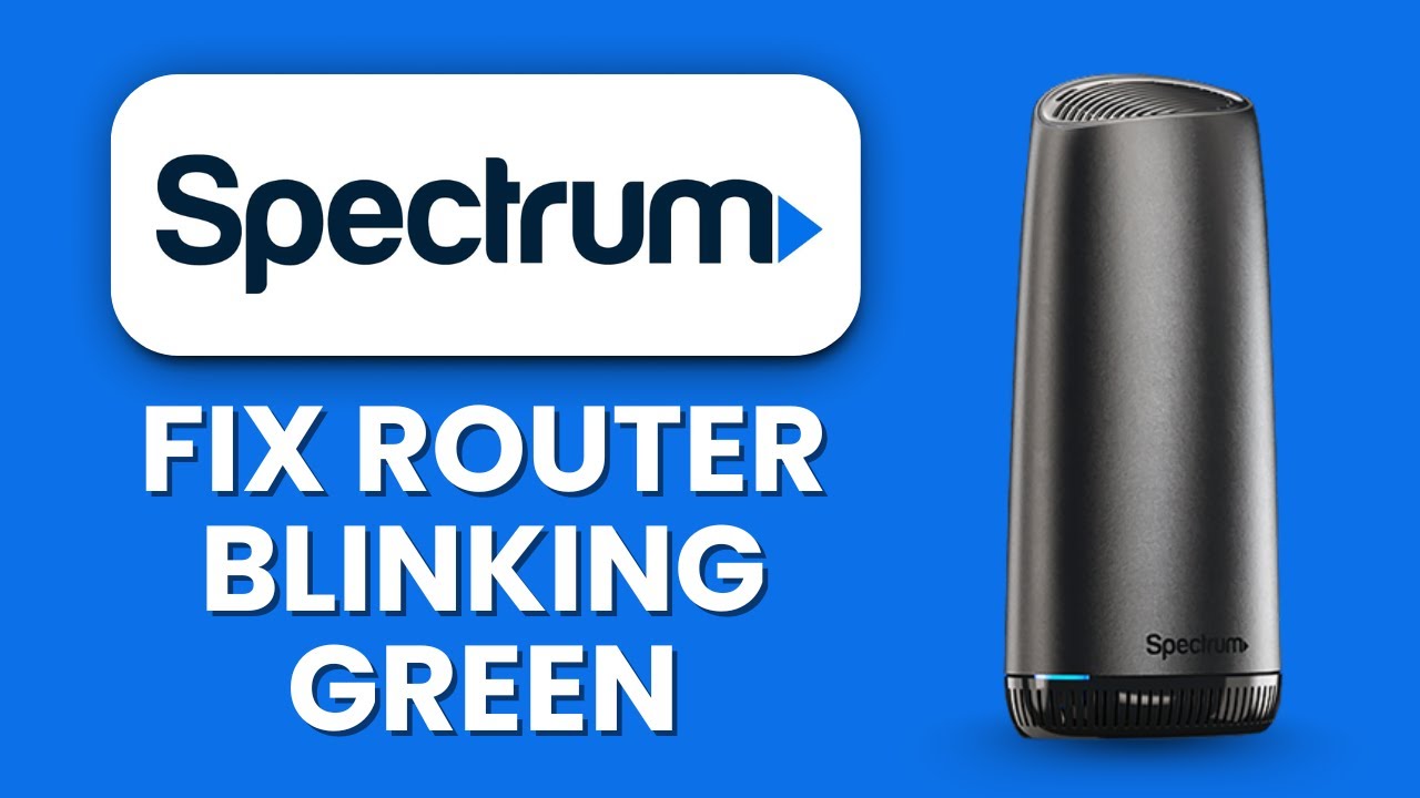 Spectrum Router Blinking Green: Easy Fixes for Fast Connectivity