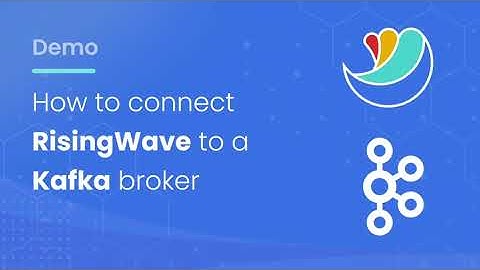 Connecting RisingWave to a Kafka Broker