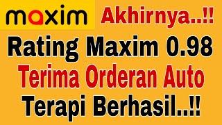 Rating Maxim 0.98 Terima Orderan Auto..!! Terapi Berhasil ~ Maxim Ojek Online