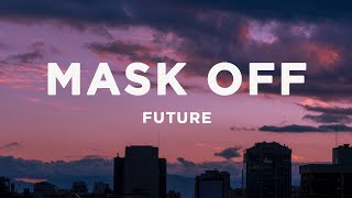 Future - Mask Off (Lyrics)