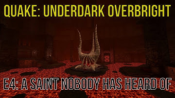 Quake: Underdark Overbright walkthrough no commentary E4: A Saint Nobody Has Heard Of (All secrets)