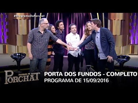 Programa do Porchat (completo) - Porta dos Fundos | 15/09/2016