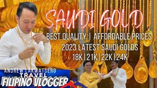 SAUDI GOLD LATEST PRICES | BEST QUALITY OF SAUDI GOLDS WITH AFFORDABLE PRICES @arnelvillarin