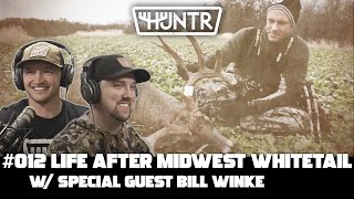 Bill Winke: Life After Midwest Whitetail | HUNTR Podcast #12