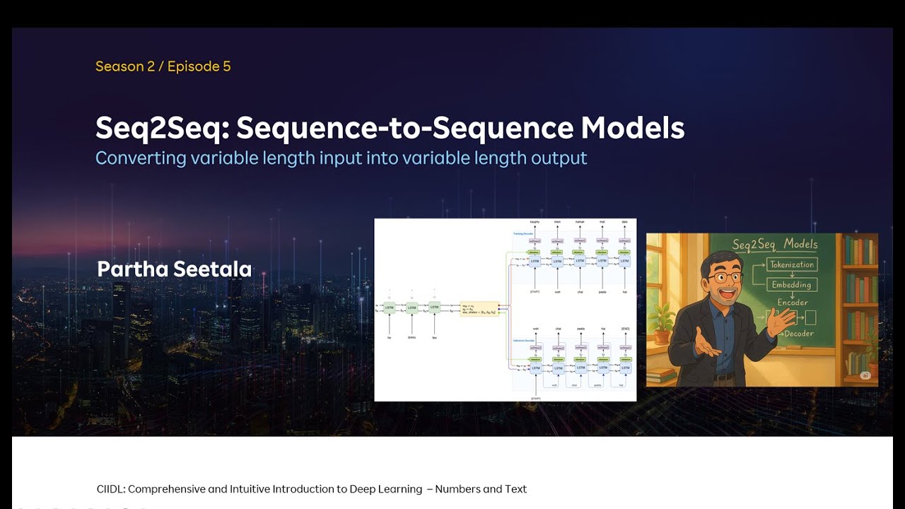 S2E5 Seq2Seq -- Encoder Decoder Neural Networks (Building ...