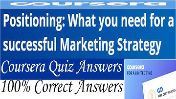 Positioning: What you need for a successful Marketing Strategy, Week (1-4) All Quiz Answers