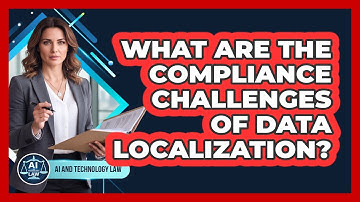 What Are The Compliance Challenges Of Data Localization?
