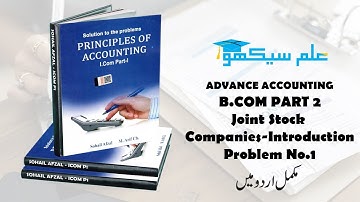 Joint Stock Companies-Introduction Problem No #1 (Accounting B.Com Part 11 - Sohail Afzal Book)