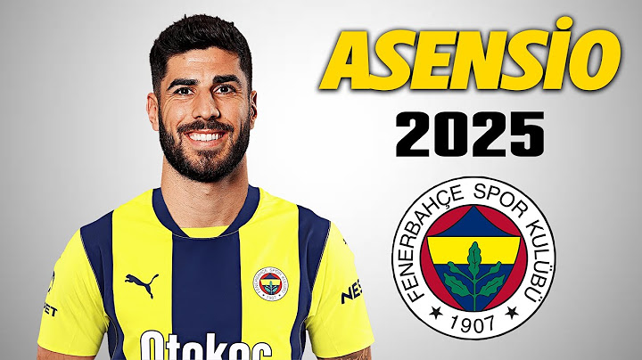 Marco Asensio ● Welcome to Fenerbahçe 🟡🔵 2025 🇪🇸 Amazing Skills & Goals | HD