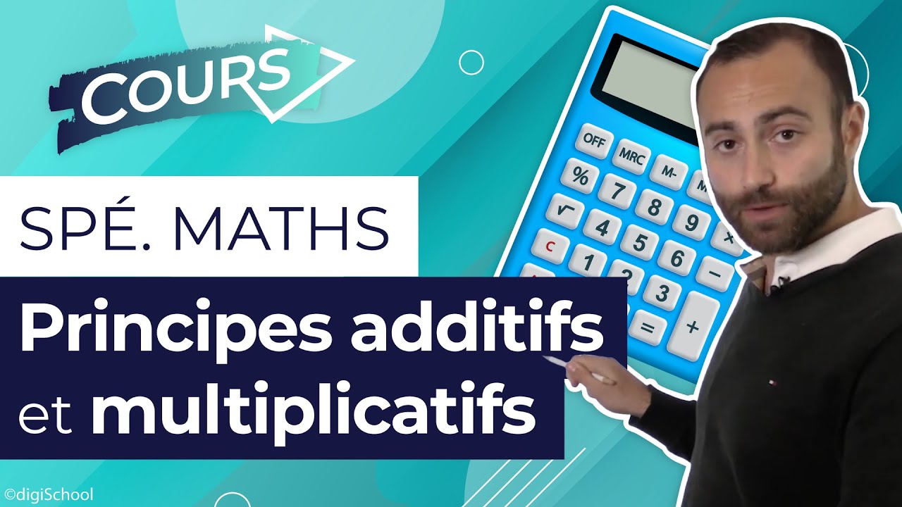 Principes additifs et multiplicatifs - Spé Maths - YouTube