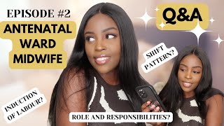 ANTENATAL WARD MIDWIFE Q&A - Everything You Need To Know About Working On The Antenatal Ward Ep.2
