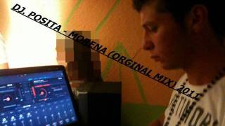 DJ. POSI - MORENA (ORGINAL MIX) 2011