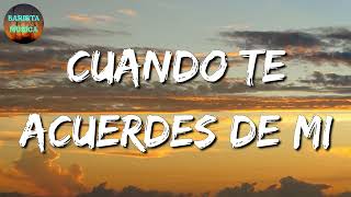 🎵 Luis R Conriquez, Julian Mercado - Cuando Te Acuerdes De Mi (Letra\Lyrics)