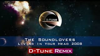 The Soundlovers – Living In Your Head (D-Tune Remix) [2008] | Eurodance / Hands Up