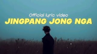Jingpang Jong Nga Mrbat Official Lyric Video