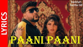Paani Paani : Badshah (Lyrics) | Jacqueline Fernandez | Aastha Gill || HD