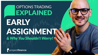 Early Assignment in Options Trading (Why You Shouldn't Worry!)