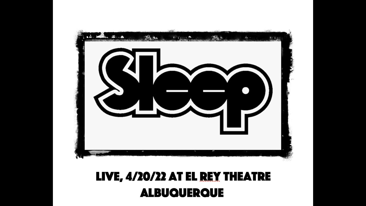 Sleep Live 4 20 22 El Rey Theatre Albuquerque New Mexico YouTube sleep-live-4-20-22-el-rey-theatre-albuquerque-new-mexico-youtube