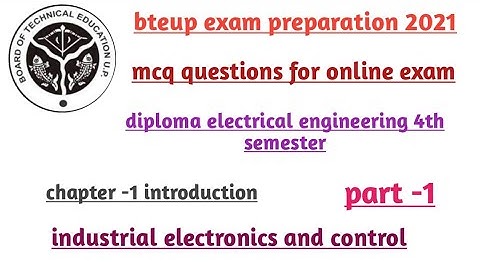 bteup exam 2021 | IEC mcq class| chapter 1| industrial electronics control | polytechnic 4th sem
