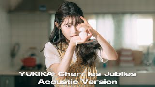 [4K MV] 유키카 YUKIKA - 「Cherries Jubiles (좋아하고 있어요) Acoustic Version」