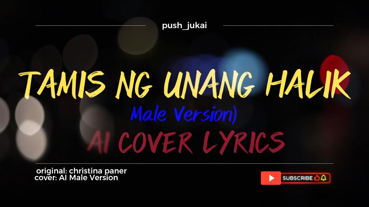TAMIS NG UNANG HALIK - AI COVER LYRICS
