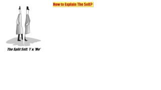04 How to Explain the Self?